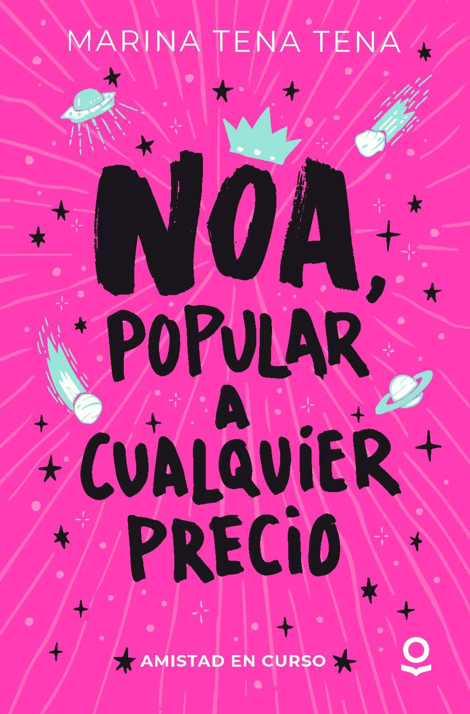 Noa, popular a cualquier precio (Amistad en curso 1)