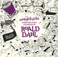 Portada La maravillosa aventura para colorear de Roald Dahl