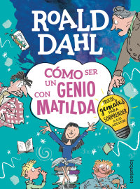 Portada Cómo ser un genio con Matilda
