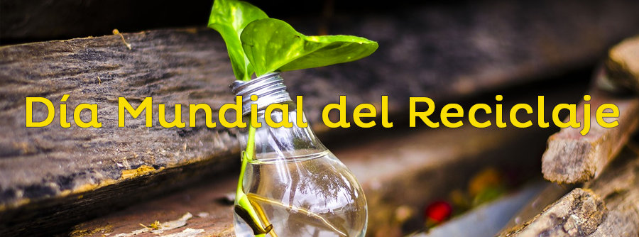 Día Mundial del Reciclaje