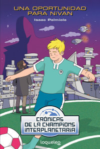 Portada Una oportunidad para Nivan (Crónicas de la Champions Interplanetaria)